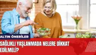 Sağlıklı yaşlanmada nelere dikkat edilmeli? İşte altın öneriler