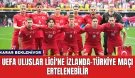 UEFA Uluslar Ligi'ne İzlanda-Türkiye Maçı Ertelenebilir