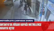 Antakya'da fırlayan rögar kapağı metrelerce havaya uçtu!