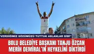 Bolu Belediye Başkanı Tanju Özcan Merih Demiral’ın Heykelini Diktirdi