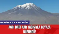 Ağrı dağı kar yağışıyla beyaza büründü! Mevsimin ilk karı yağdı