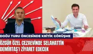 Özgür Özel cezaevinde Selahattin Demirtaş'ı ziyaret edecek