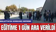 Malatya’da korkunç deprem! Eğitime 1 gün ara verildi