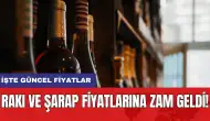 Rakı ve şarap fiyatlarına zam geldi! İşte güncel fiyatlar