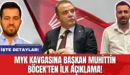 MYK kavgasına Başkan Muhittin Böcek'ten ilk açıklama!