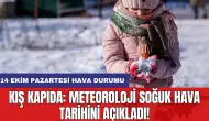 Kış kapıda: Meteoroloji soğuk hava tarihini açıkladı!