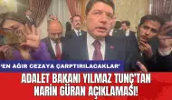 Adalet Bakanı Yılmaz Tunç'tan Narin Güran açıklaması!