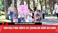 Konyaaltı'nda Dünya Kız Çocukları Günü kutlandı!