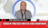 DÖSİAD'ın Yöneticisi Konya'da Vergi Rekortmeni!