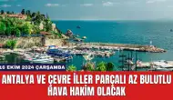 Antalya ve Çevre İller Parçalı Az Bulutlu Hava Hakim Olacak