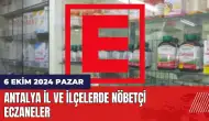 Antalya nöbetçi eczane! 6 Ekim Pazar nöbetçi eczaneler