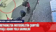 Reyhanlı'da motosikletin çarptığı yaşlı adam yola savruldu