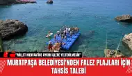 Muratpaşa Belediyesi'nden falez plajları için tahsis talebi