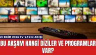 15 Ekim 2024 TV Yayın Akışı: Bu Akşam Hangi Diziler ve Programlar Var?