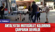 Antalya'da motosiklet kaldırıma çarparak devrildi: 1 yaralı