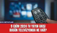 9 Ekim 2024 TV yayın akışı Bugün Televizyonda Ne Var?