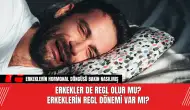 Erkekler de Regl Olur mu? Erkeklerin Regl Dönemi Var Mı?