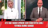 ATV Ana Haber Spikerinin Canlı Yayında Burnu Kanadı