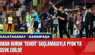 Okan Buruk 'tehdit' suçlamasıyla PFDK'ya sevk edildi!