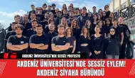 Akdeniz Üniversitesi’nde Sessiz Eylem! Akdeniz Siyaha Büründü