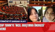 CHP TBMM'ye İncel araştırma önergesi verdi