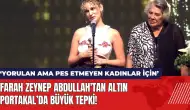 Farah Zeynep Abdullah'tan Altın Portakal’da kadına şiddete tepki