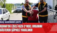 Adana'da liseli kıza c*nsel organını gösteren şüpheli yakalandı