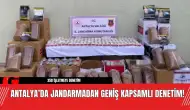 Antalya’da Jandarmadan Geniş Kapsamlı Denetim!