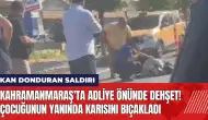 Adliye önünde dehşet! Çocuğunun yanında karısını bıç*kladı