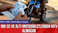 100 cc ve altı motosikletlerden MTV alınacak! İşte yeni liste