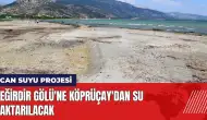 Isparta'da Eğirdir Gölü'ne Köprüçay'dan su aktarılacak