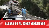 Alanya 64 yıl Sonra Yenileniyor