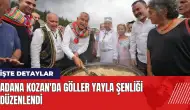 Adana Kozan'da Göller Yayla Şenliği düzenlendi