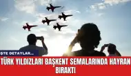 Türk Yıldızları başkent semalarında hayran bıraktı