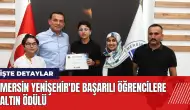 Mersin Yenişehir'de başarılı öğrencilere altın ödülü