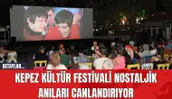 Kepez Kültür Festivali Nostaljik Anıları Canlandırıyor