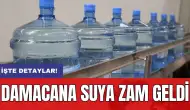 Damacana suya zam geldi