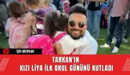 Tarkan'ın Kızı Liya İlk Okul Gününü Kutladı