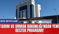 Tarım ve Orman Bakanlığı'ndan yeni destek programı!