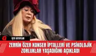 Zerrin Özer Konser İptalleri ve Psikolojik Zorluklar Yaşadığını Açıkladı: Erdoğan'ı Seviyorum Dediğim İçin Linç Yedim