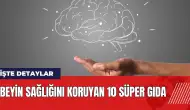 Beyin sağlığını koruyan 10 süper gıda