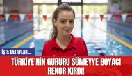 Türkiye'nin Gururu Sümeyye Boyacı Rekor Kırdı!