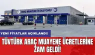 TÜVTÜRK araç muayene ücretlerine zam geldi: Yeni fiyatlar açıklandı!