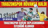 Trabzonspor İsviçre deplasmanında istediğini alamadı