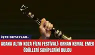 Adana Altın Koza Film Festivali: Orhan Kemal Emek Ödülleri Sahiplerini Buldu