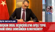 Başkan Erdal Beşikçioğlu'na afişli tepki: Hani kimse ekmeğinden olmayacaktı?