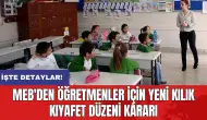 MEB'den öğretmenler için yeni kılık kıyafet düzeni kararı