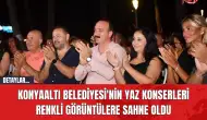 Konyaaltı Belediyesi'nin Yaz Konserleri Renkli Görüntülere Sahne Oldu