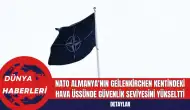 NATO, Almanya'nın Geilenkirchen Kentindeki Hava Üssünde Güvenlik Seviyesini Yükseltti