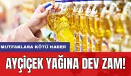 Ayçiçek yağına dev zam!